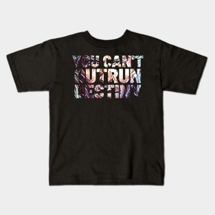 You Can't Outrun Destiny - Butcher - Typography Kids T-Shirt